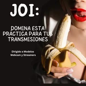 ¿Has practicado el JOI en tus transmisiones?